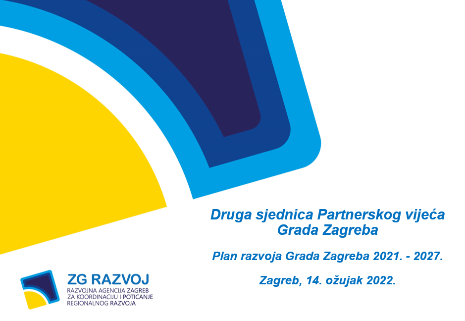 Održana druga sjednica Partnerskog vijeća Grada Zagreba za pripremu, izradu, praćenje provedbe i vrednovanje Plana razvoja Grada Zagreba 